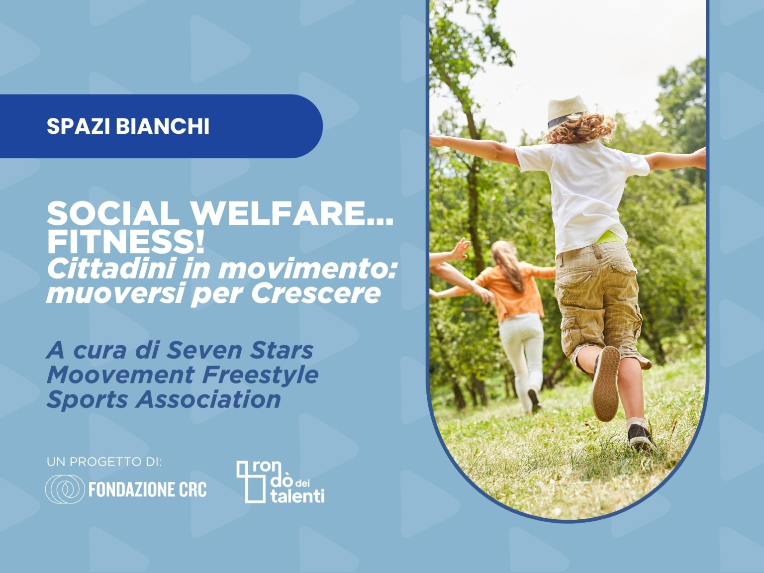 Social welfare… FITNESS!   Cittadini in Movimento    Muoversi per Crescere