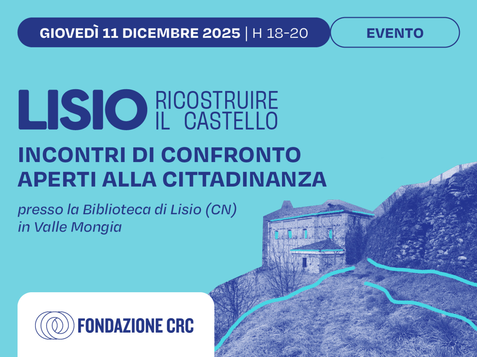 RICOSTRUIAMO IL CASTELLO DI LISIO: incontri di confronto aperti alla cittadinanza