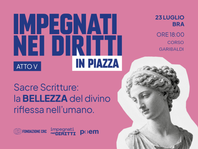 Impegnati nei diritti in piazza a Bra: sacre scritture la BELLEZZA del divino riflessa nell' umano