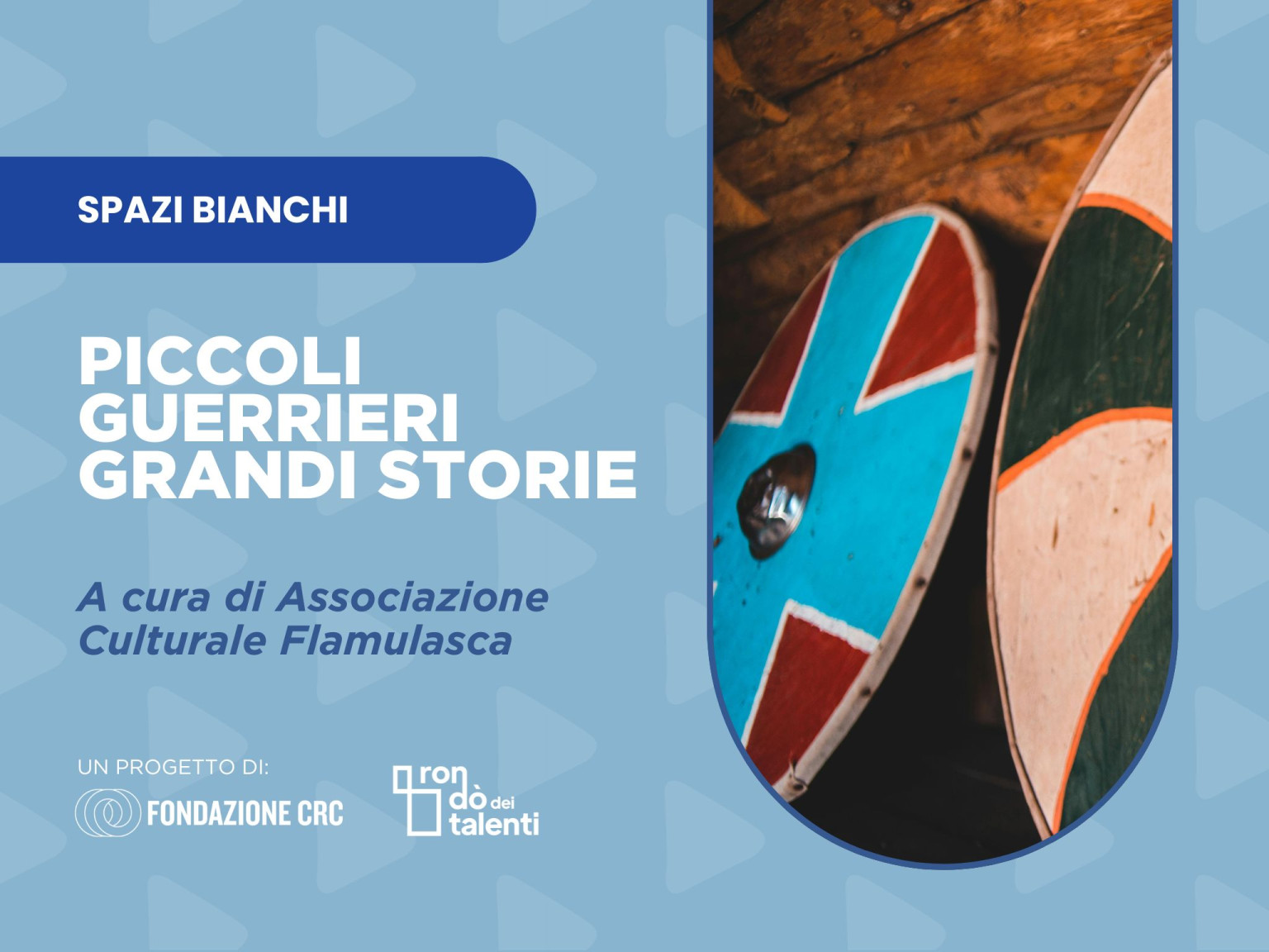 Piccoli Guerrieri, grandi storie   Laboratorio di creazione di spade e scudi antichi