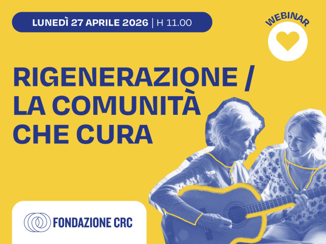 Webinar di presentazione del bando RIGENERAZIONE - La comunità che cura