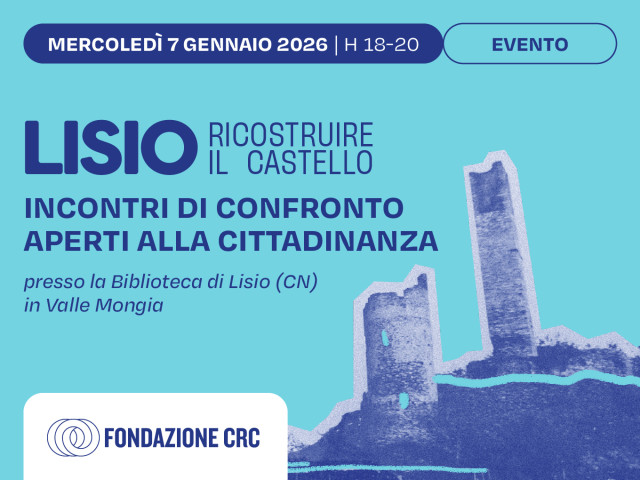RICOSTRUIAMO IL CASTELLO DI LISIO: incontri di confronto aperti alla cittadinanza