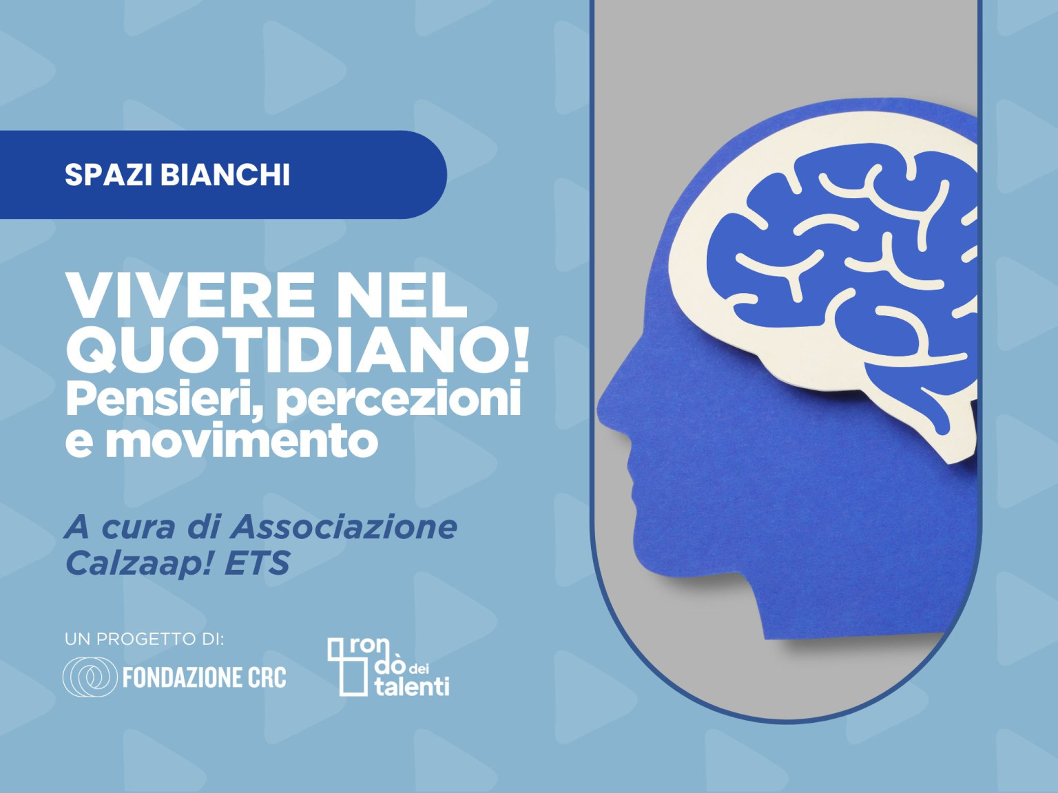 VIVERE NEL QUOTIDIANO!  Pensieri, percezioni e movimento