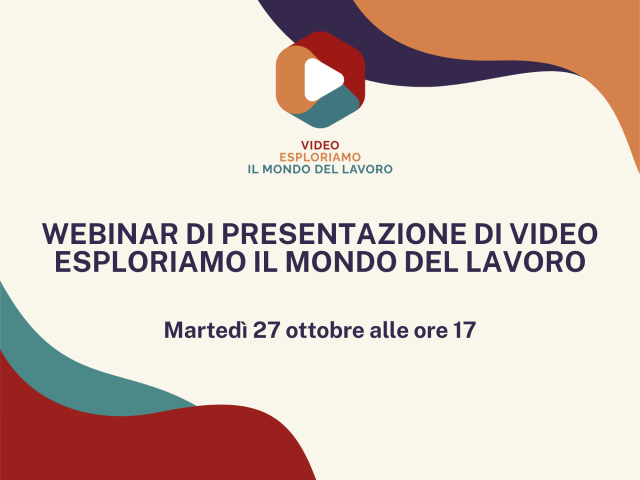 Webinar di presentazione della nuova edizione di Video Esploriamo il mondo del lavoro